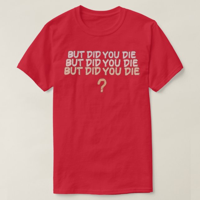 Camiseta Mas Você Morreu 2 (Frente do Design)