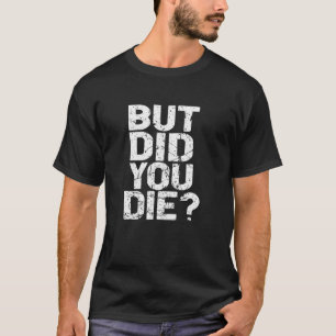 Camiseta Mas Você Morreu De Orelha De Trabalho Motivacional