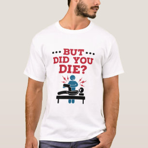 Camiseta Mas Você Morreu De Terapia Física Engraçada PT