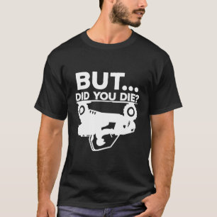 Camiseta Mas Você Morreu Em Quatro Rodas Quad Biker Rider