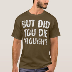 Camiseta Mas Você Morreu Embora Engraçado Dizendo Adivinhaç