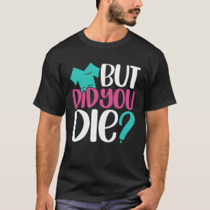 Camiseta Mas Você Morreu Enfermeira Piada Humor Para Enferm