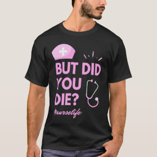 Camiseta Mas Você Morreu Enfermeira Vida de Enfermeira  Enf