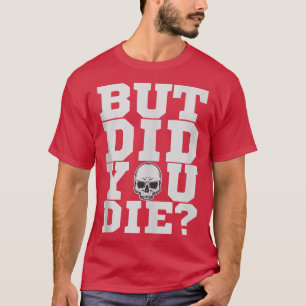 Camiseta Mas Você Morreu Malhação Na Formação De Gym? 