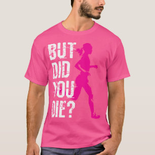 Camiseta Mas Você Morreu Mulheres Correndo Corredora Corrid
