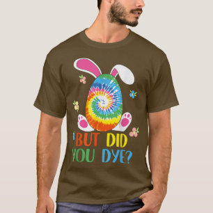 Camiseta Mas Você Morreu Páscoa Tie Dye Easter Egg Você