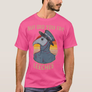 Camiseta Mas Você Tentou Leechts Pague Doutor Mask Engraçad