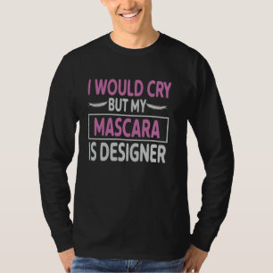Camiseta Máscara My Mascara Is Designer  Ideal para Maquiag
