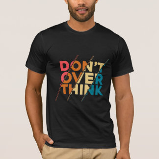 Camiseta masculina Don't Over Think