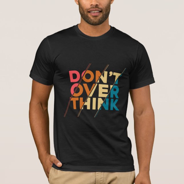 Camiseta masculina Don't Over Think (Frente)