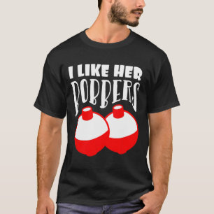 Camiseta masculina I Like Her Bobbers Piadas de Pe