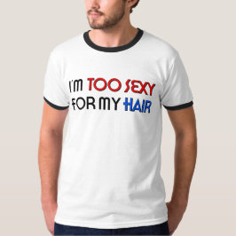 Camiseta Masculina Too Sexy For Hair