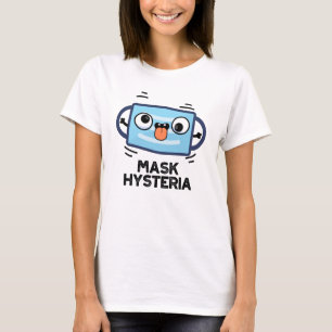 Camiseta Mask Hysteria Funny Mask Pun