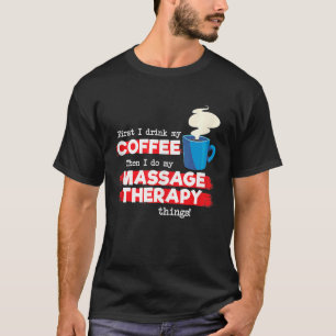 Camiseta Massage Therapist & Coffee Apreciação