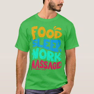 Camiseta Massagem de Trabalho do Sono da comida