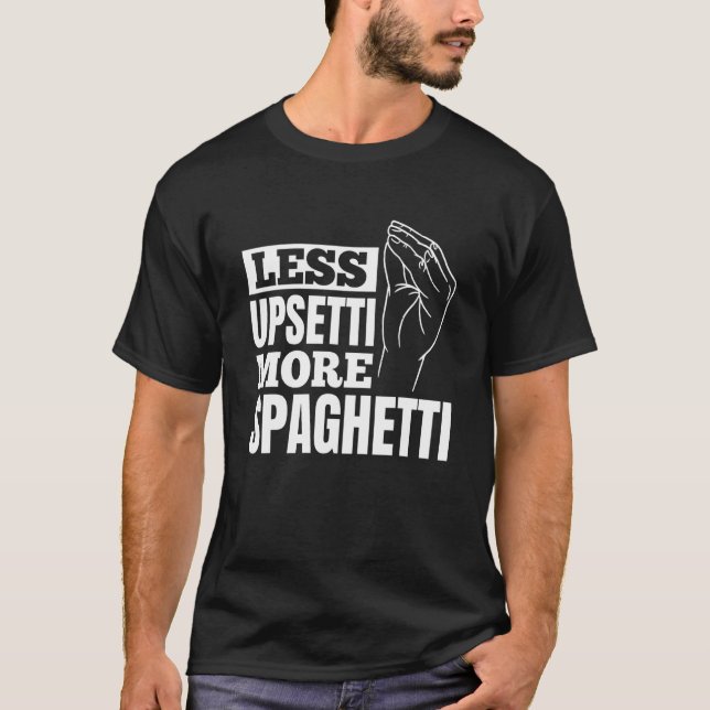 Camiseta Massas alimentícias Menos Upsetti Mais Espaguete (Frente)