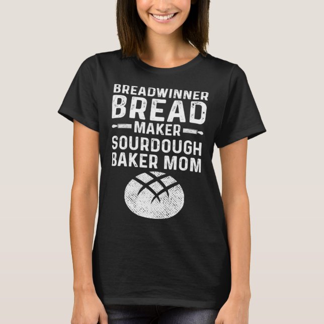 Camiseta Master Baker Mom Breadwinner Bread Maker Sourdough (Frente)