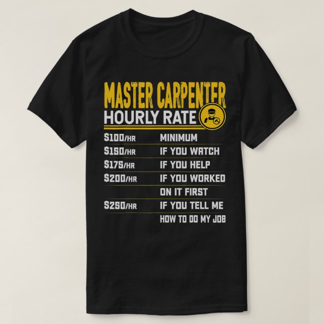 Camiseta Master Carpenter De Taxa Horária Madeira De Carpin (Frente do Design)