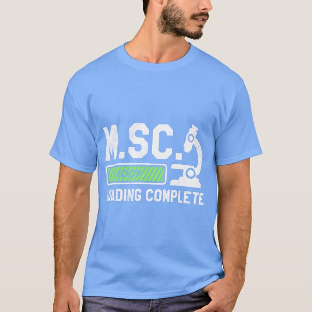 Camiseta Master of Science Loading complete Masters degree  (Frente)