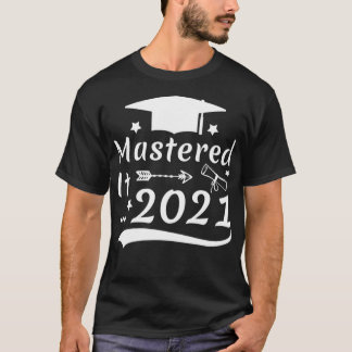 Camiseta Mastered It 2021 Mestrados Graduação 2021 Me
