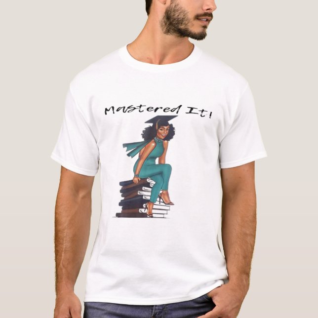 Camiseta Mastered It Black Girl Magic Graduate BLM Melanin (Frente)