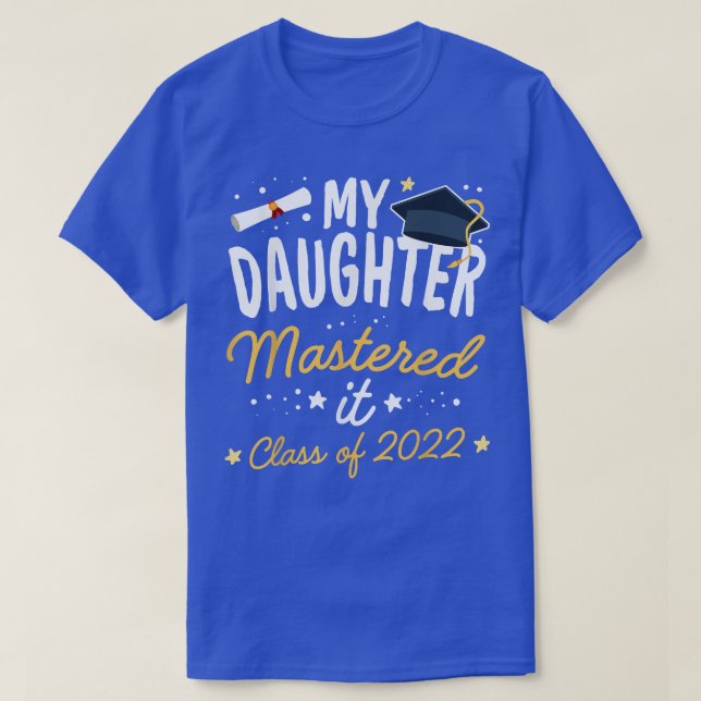 Camiseta Masters Graduation Tee My Daughter Mastered It Cla (Frente do Design)