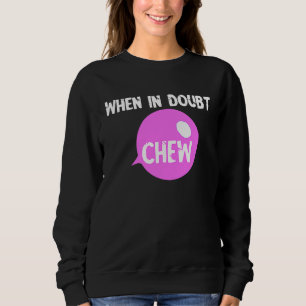 Camiseta Mastigar Goma De Mastigar Quando Em Dúvida Mastiga