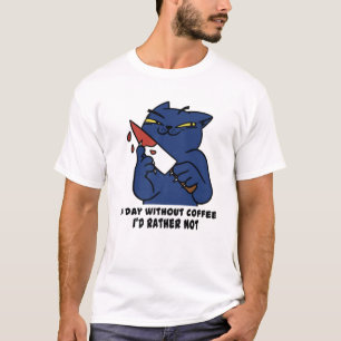 Camiseta Matador Um Dia Sem Café Eu Não Preferencialmente
