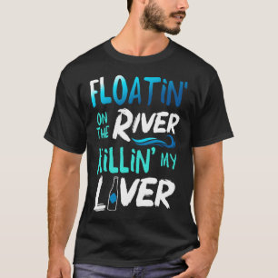 Camiseta Matando meu fígado só de flutuar na jangada do rio