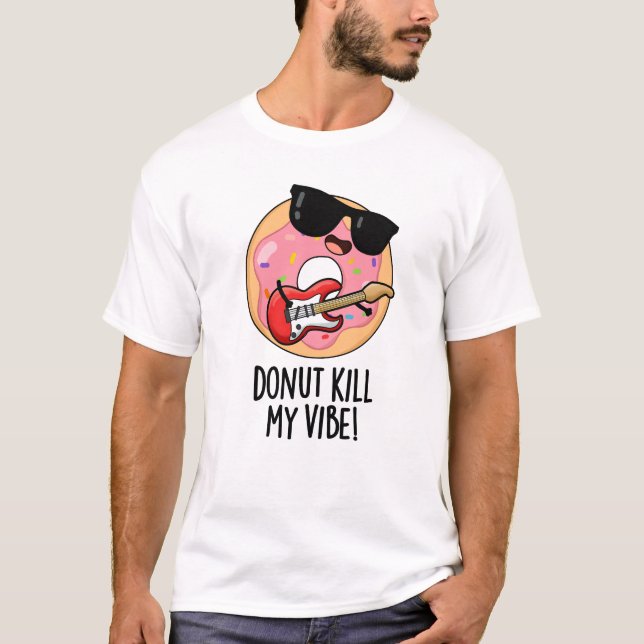 Camiseta Matar da rosquinha Meu Vibe Comida Engraçado (Frente)