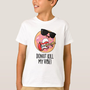Camiseta Matar da rosquinha Meu Vibe Comida Engraçado