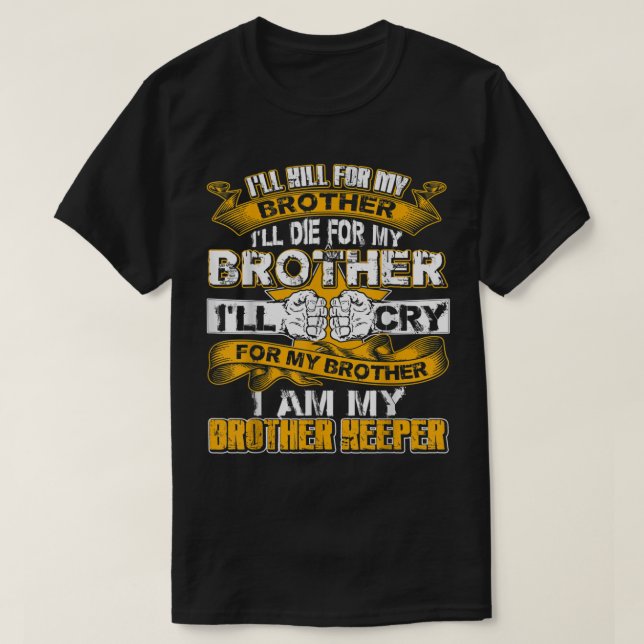 Camiseta Matar para meu irmão Eu sou o meu irmão guardião (Frente do Design)
