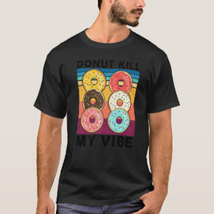 Camiseta Matar rosquinha Meu Vibe Cake Dealer Banheira