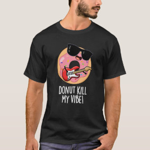 Camiseta Matar rosquinha Minha Tela Engraçada Comida Engraç