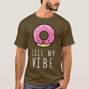 Camiseta Matar rosquinha Minha Vibe T Engraçado Presente Pa