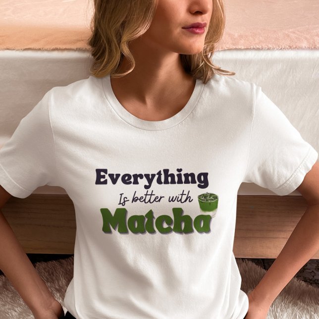 Camiseta Matcha Green Tea, tudo é melhor com matcha (Criador carregado)