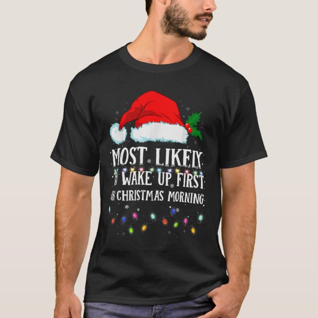 Camiseta Matching Christmas Pjs Most Likely To Wake Up Firs (Frente)