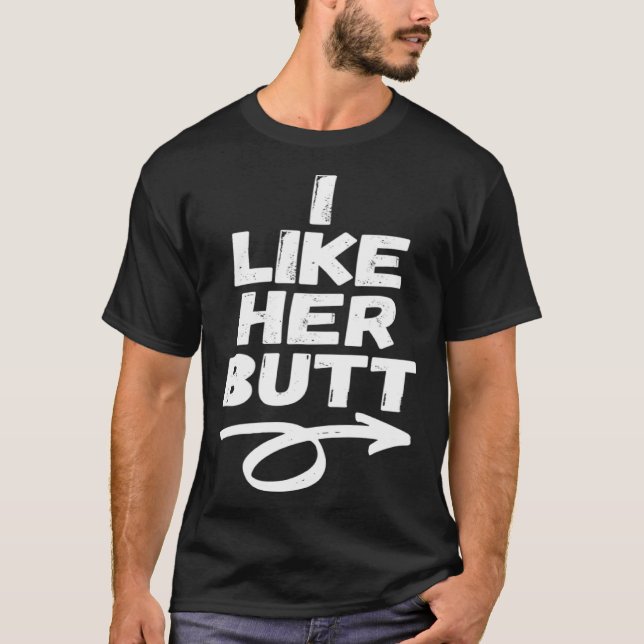 Camiseta Matching Couples Tees I Like Her Butt I Like His B (Frente)