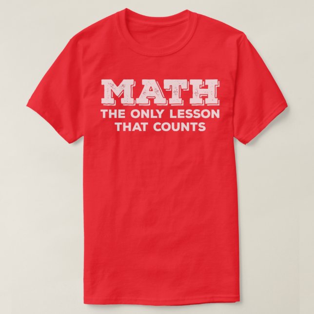 Camiseta Matemática A Única Lição Que Conta (Frente do Design)