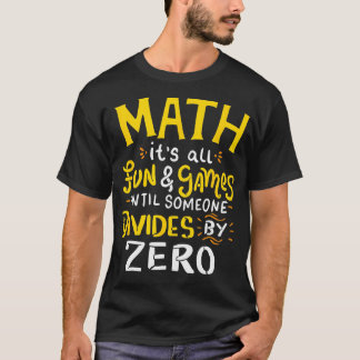 Camiseta Matemática é diversão e jogos até que alguém divid