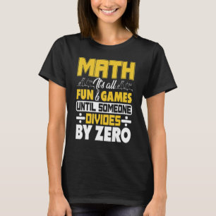 Camiseta Matemática É Divertido E Jogos Até que alguém se d