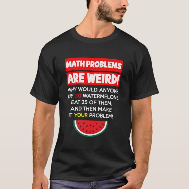 Camiseta Matemática E Melancia Resolvem O Humor Do Professo (Frente)