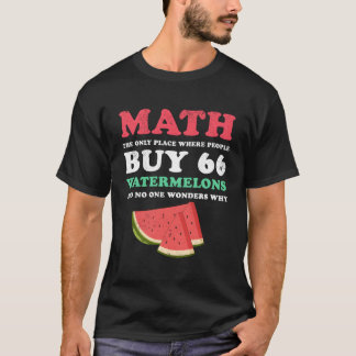 Camiseta Matemática E Melancias O Único Local Onde As Pesso