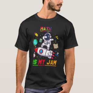 Camiseta Matemática É O Meu Astronauta De Jam De Volta Para