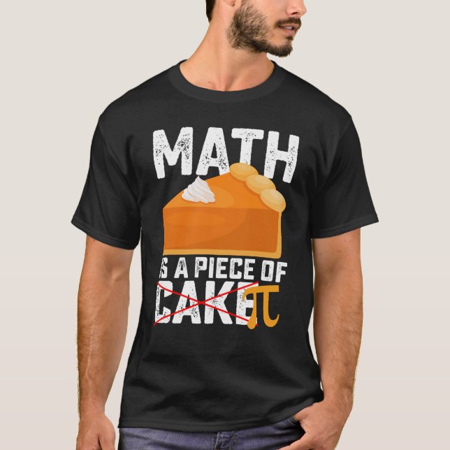 Camiseta Matemática É Um Pedaço De Bolo Pi Dia Divertido (Frente)