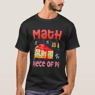Camiseta Matemática É Um Pedaço De Pie Math Pi Day Estudant