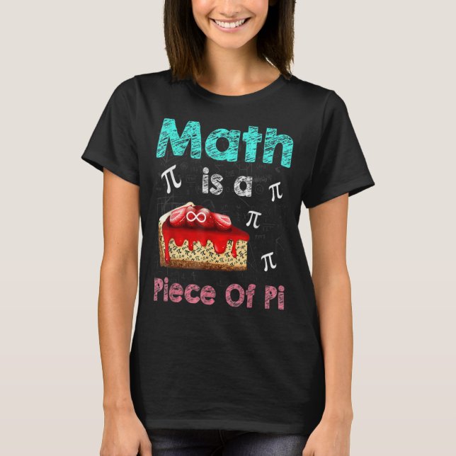 Camiseta Matemática É Uma Peça De Pi 3 14 Pie Day Matemátic (Frente)