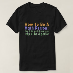 Camiseta Matemática Engraçada Como Ser Uma Pessoa De Matemá