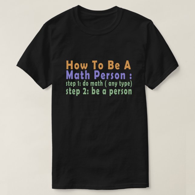 Camiseta Matemática Engraçada Como Ser Uma Pessoa De Matemá (Frente do Design)