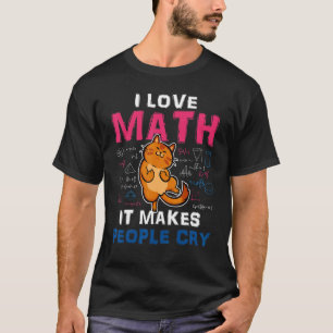 Camiseta Matemática Eu Amo Matemática Faz as Pessoas Chorar